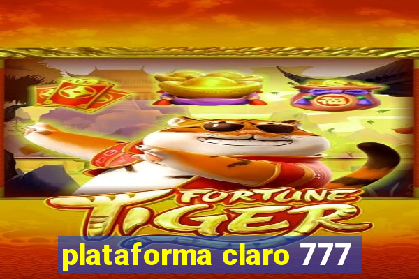 plataforma claro 777